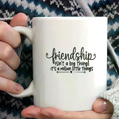 Friendship Ceramic Mug 11oz | White with Heartfelt Quote 'Friendship Isn't a Big Thing, It's a Million Little Things' |